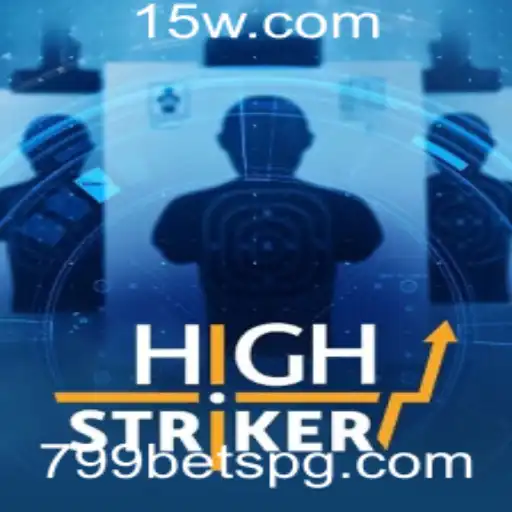 Descubra o Empolgante Mundo de HighStriker e Termos de Jogo 799 bet